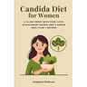 Candida Diet for Women: A 14-Day Reset with Food Lists, Sugar-Smart Swaps, and a Simple Meal Plan + Recipes