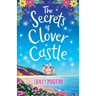 The Secrets of Clover Castle: Previously published as Fairytale Beginnings
