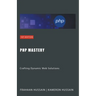 PHP Mastery: Crafting Dynamic Web Solutions