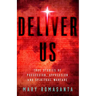 Deliver Us: True Stories of Possession, Oppression, and Spiritual Warfare