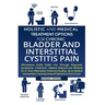Holistic And Medical Treatment Options For Chronic Bladder And Interstitial Cystitis Pain: All-Inclusive Guide Walk You Through Diagnosis, Symptoms, T
