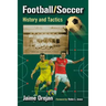 Football/Soccer: History and Tactics