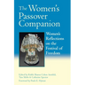 The Women's Passover Companion: Women's Reflections on the Festival of Freedom
