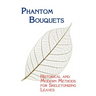 Phantom Bouquets: Historical and Modern Methods for Skeletonizing Leaves