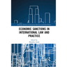 Economic Sanctions in International Law and Practice