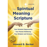 The Spiritual Meaning of Scripture: Your Greatest Opportunity. Your Mental Wellbeing. Your religion and Science. 75 Color Illustrations