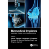 Biomedical Implants: Materials, Design, and Manufacturing