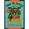 How to Suffer Outside: A Beginner's Guide to Hiking and Backpacking