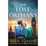 The Lost Orphans: A completely heart-wrenching and breathtaking World War Two novel