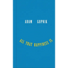 All That Happiness Is: Some Words on What Matters