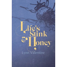 Life's Stink and Honey
