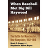 When Baseball Met Big Bill Haywood: The Battle for Manchester, New Hampshire, 1912-1916