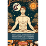 Ashtanga, Embodiment and Complex Systems: Reflections during my years of practice with Sharath Jois (2014-2024)