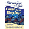 Chicken Soup for the Soul: Count Your Blessings: 101 Stories of Gratitude, Fortitude, and Silver Linings