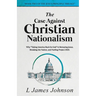 The Case Against Christian Nationalism