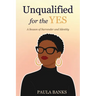 Unqualified for the Yes: A Season of Surrender and Identity