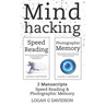 Mind Hacking: 2 Manuscripts Photographic Memory and Speed Reading