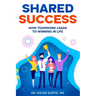 Shared Success: How Teamwork Leads to Winning in Life