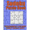 Challenging Easy to Hard Sudoku Puzzle Book: Relax and Solve 500 Sudoku Puzzles for adults, from Easy to Hard for Beginners and Experts. Complete with