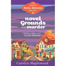 Novel Grounds for Murder: Hickory Hills Cozy Murder Mysteries