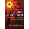 The Gentle Art of Spiritual Discernment: A Guide to Discovering Your Personal Path