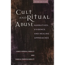 Cult and Ritual Abuse: Narratives, Evidence, and Healing Approaches