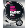 Hip Hop Raised Me