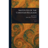 Institutes of the Christian Religion