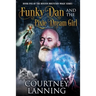 Funky Dan and the Pixie Dream Girl