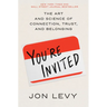 You're Invited: The Art and Science of Connection, Trust, and Belonging