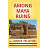 Among Maya Ruins
