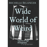 Wide World of Weird: reports of high strangeness