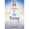 Visions of the King
