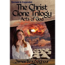THE CHRIST CLONE TRILOGY - Book Three: Acts of God