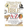 I Never Knew That Was in the Bible: The Ultimate A to Z(r) Resource Series