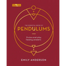 The Essential Book of Pendulums: Divine Everyday Healing Answers
