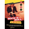 Rock 'n' Roll Trivia: Hot Tracks & Cool Facts from the Glory Days of Rock 'n' Roll