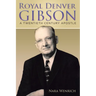 Royal Denver Gibson: A Twentieth Century Apostle