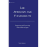 Law, Autonomy, and Vulnerability: Supporting and Protecting Older Adults in Japan