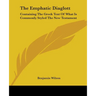 The Emphatic Diaglott: Containing The Greek Text Of What Is Commonly Styled The New Testament