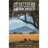 Apartheid: South African Memories