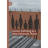 Human Trafficking as a New (In)Security Threat