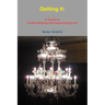 Getting It: A Guide to Understanding and Appreciating Art