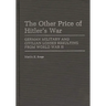 The Other Price of Hitler's War: German Military and Civilian Losses Resulting from World War II