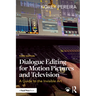 Dialogue Editing for Motion Pictures and Television: A Guide to the Invisible Art