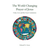 The World-Changing Prayer of Jesus