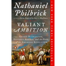 Valiant Ambition: George Washington, Benedict Arnold, and the Fate of the American Revolution