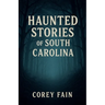 Haunted Stories of South Carolina