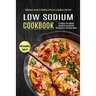 Low Sodium Cookbook: A Yummy Low-sodium Breakfast and Brunch Cookbook for Effortless Meals (Beginners Guide to Healthy Living on a Sodium-free Diet)