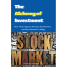 The Alchemy of Investment